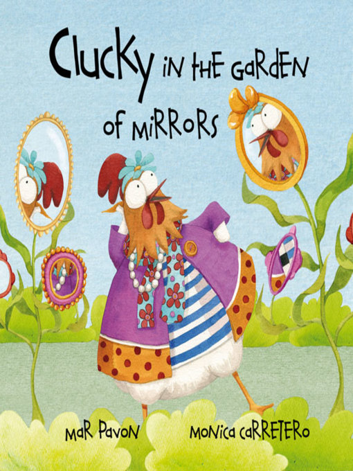 Title details for Clucky in the Garden of Mirrors by Mar Pavón - Available